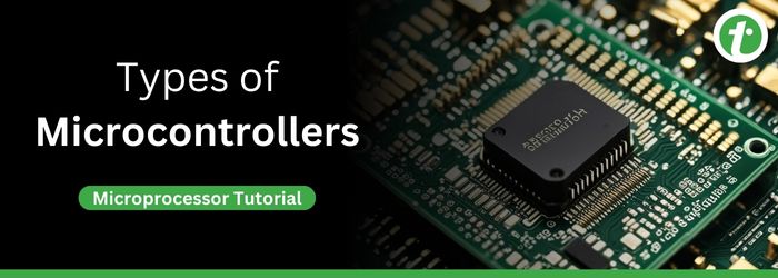 Types of Microcontrollers